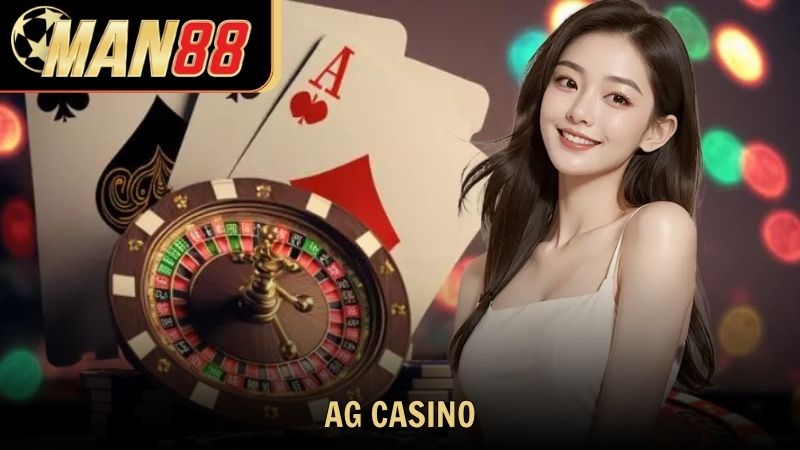 AG Casino – Trải nghiệm cá cược đỉnh cao tại Man88 cực HOT