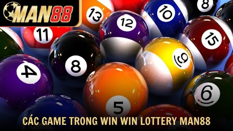 Các game xổ số nổi bật trong Win Win Lottery Man88