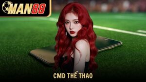 CMD Thể Thao - Thiên Đường Cá Cược Trực Tuyến Tại Man88