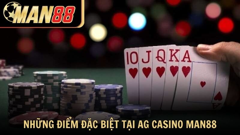 Những điểm đặc biệt tại AG Casino Man88