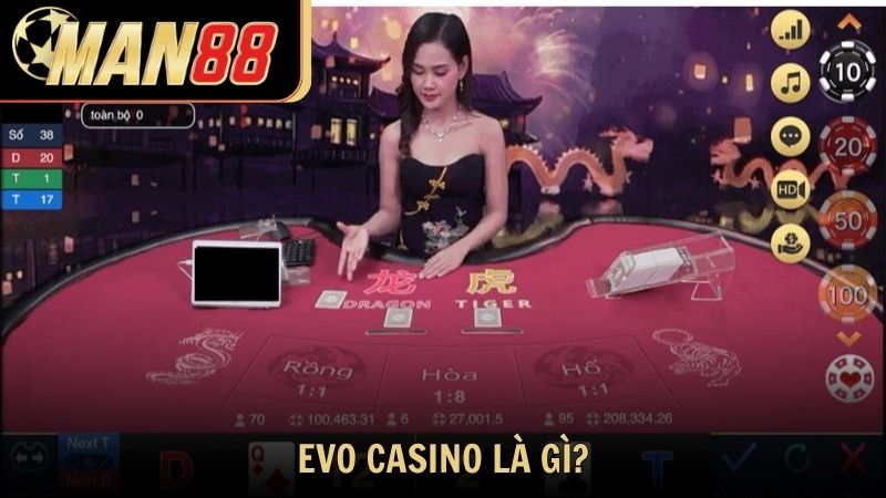 EVO Casino là gì?