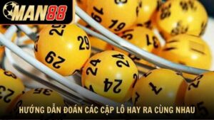 Hướng dẫn phán đoán các cặp lô hay ra cùng nhau