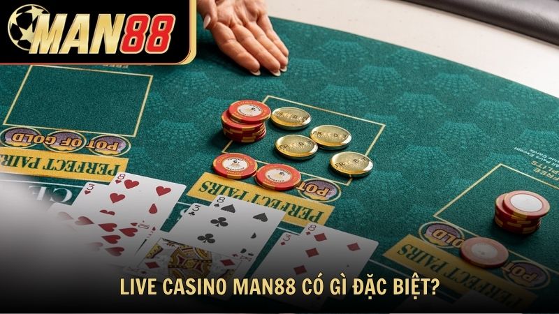 Live Casino Man88 có gì đặc biệt?