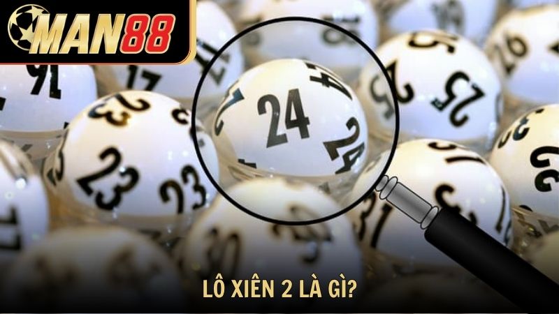 Lô xiên 2 là gì?