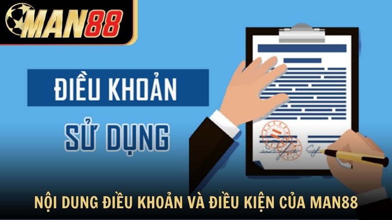 Nội dung chính trong điều khoản và điều kiện của Man88