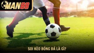 Soi kèo bóng đá là gì và tại sao cần thiết?