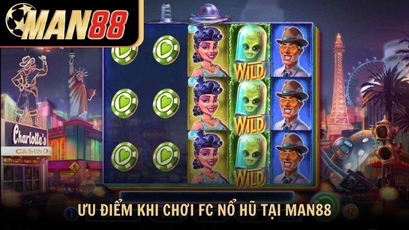 Ưu điểm nổi bật khi chơi FC Nổ Hũ tại Man88