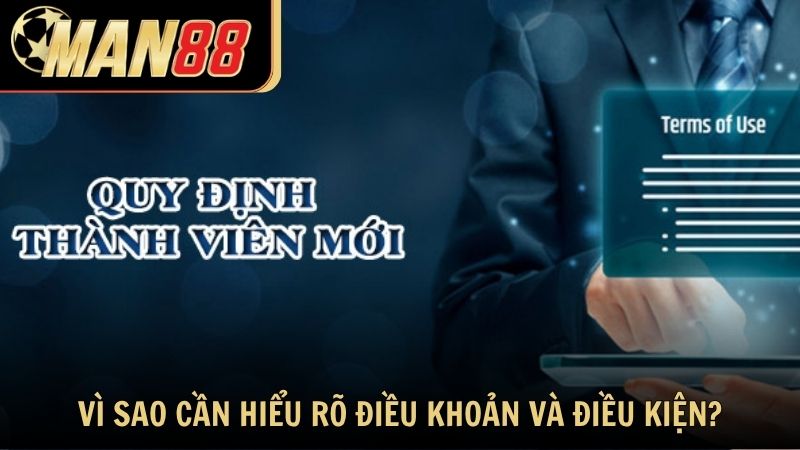 Vì sao thành viên Man88 cần hiểu rõ điều khoản và điều kiện?