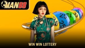 Win Win Lottery - Trải Nghiệm Chơi Xổ Số Đỉnh Cao Tại Man88