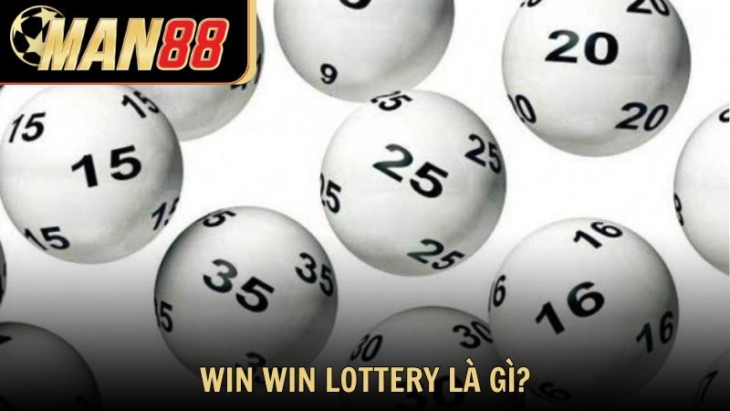 Win Win Lottery là gì?